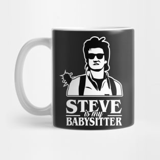 Steve is my Babysitter Mug